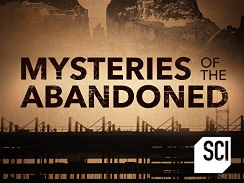 Programa de televisión Mysteries of the Abandoned en Science Channel: (¿cancelado o renovado?)